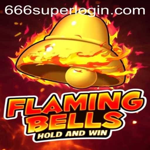 FlamingBells: The Game That Sets the Stage on Fire with 666SUPER Dynamics